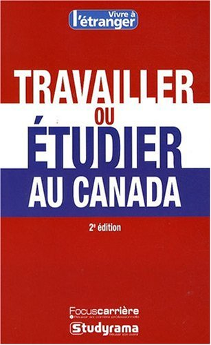 Travailler ou étudier au Canada