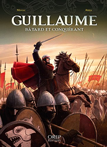 Guillaume : bâtard et conquérant