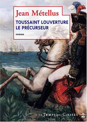 Toussaint Louverture, le précurseur