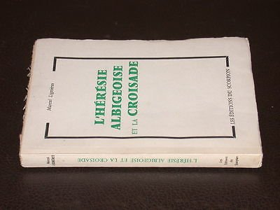 marcel lignières. l'hérésie albigeoise et la croisade
