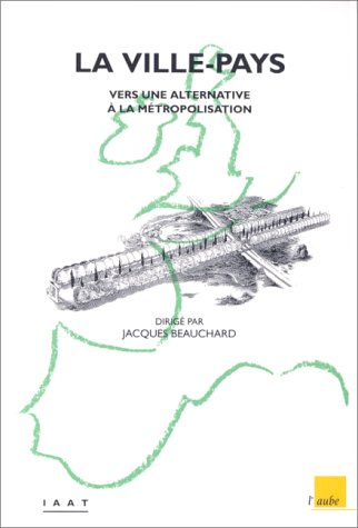 La ville-pays : vers une alternative à la métropolisation