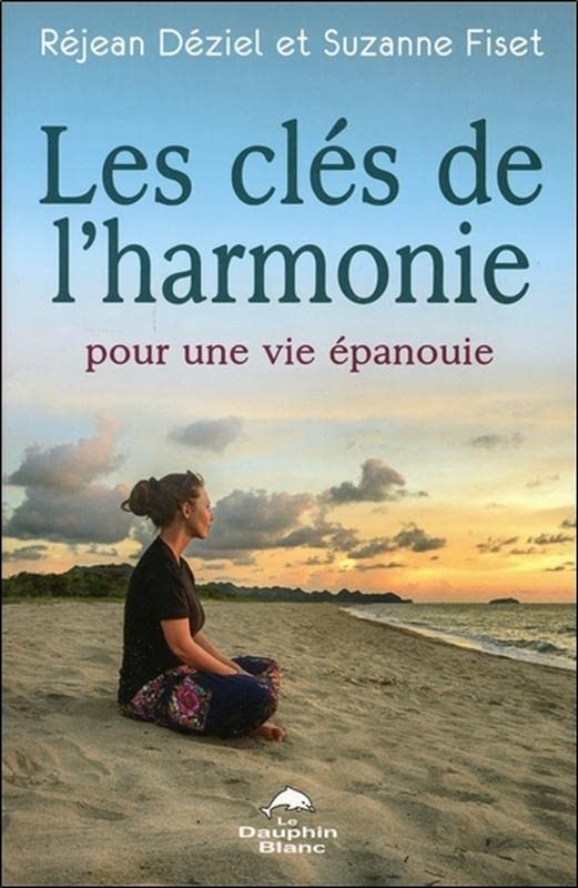 Les clés de l'harmonie pour une vie épanouie