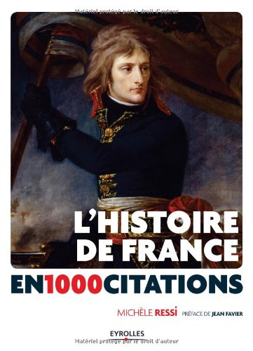 L'histoire de France en 1.000 citations : des origines à nos jours