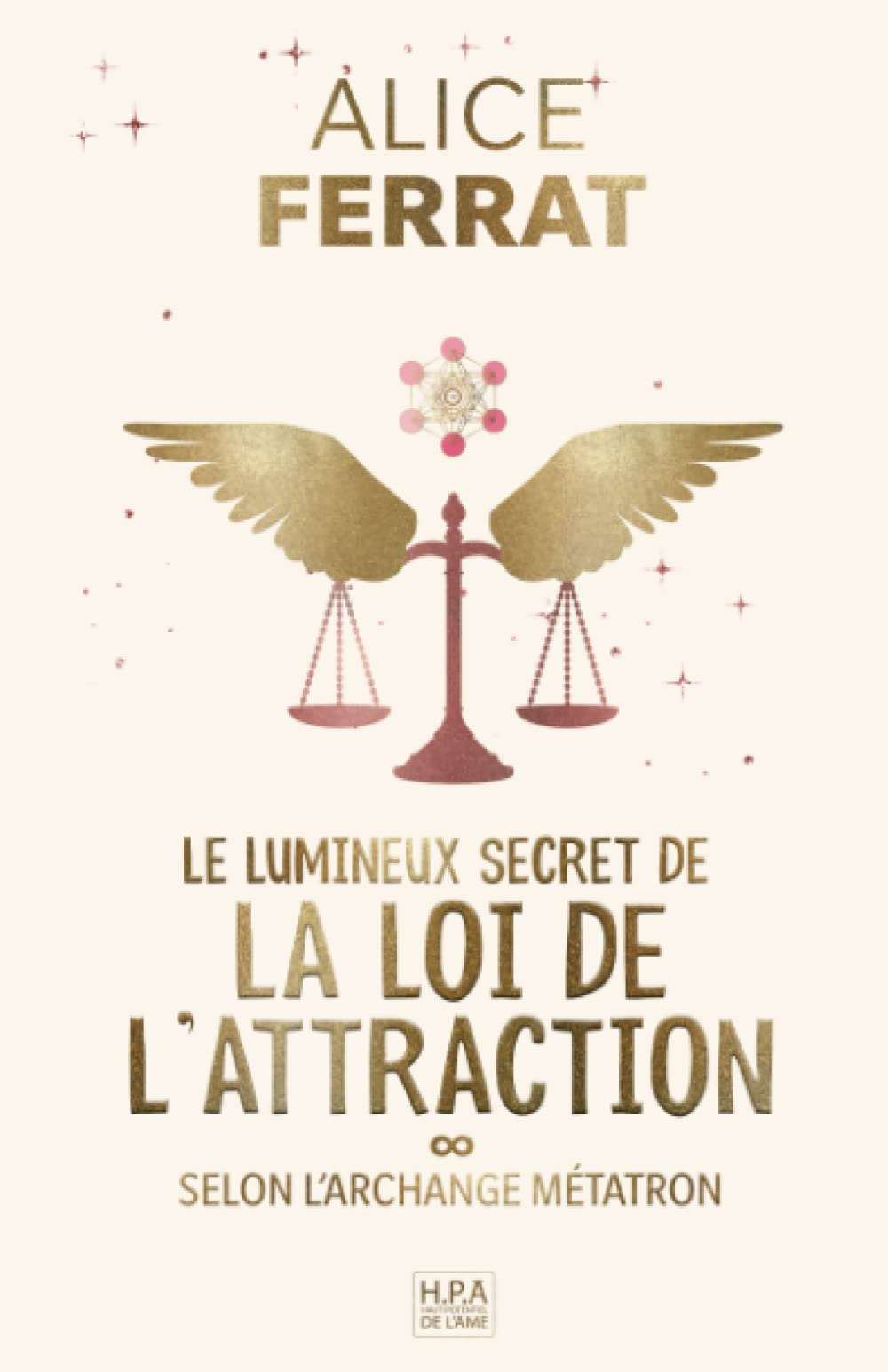 Le lumineux secret de la loi de l'attraction: 30 jours sur le pouvoir de l'intention, inspirés par l