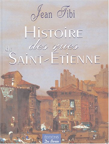 Histoire des rues de Saint-Etienne