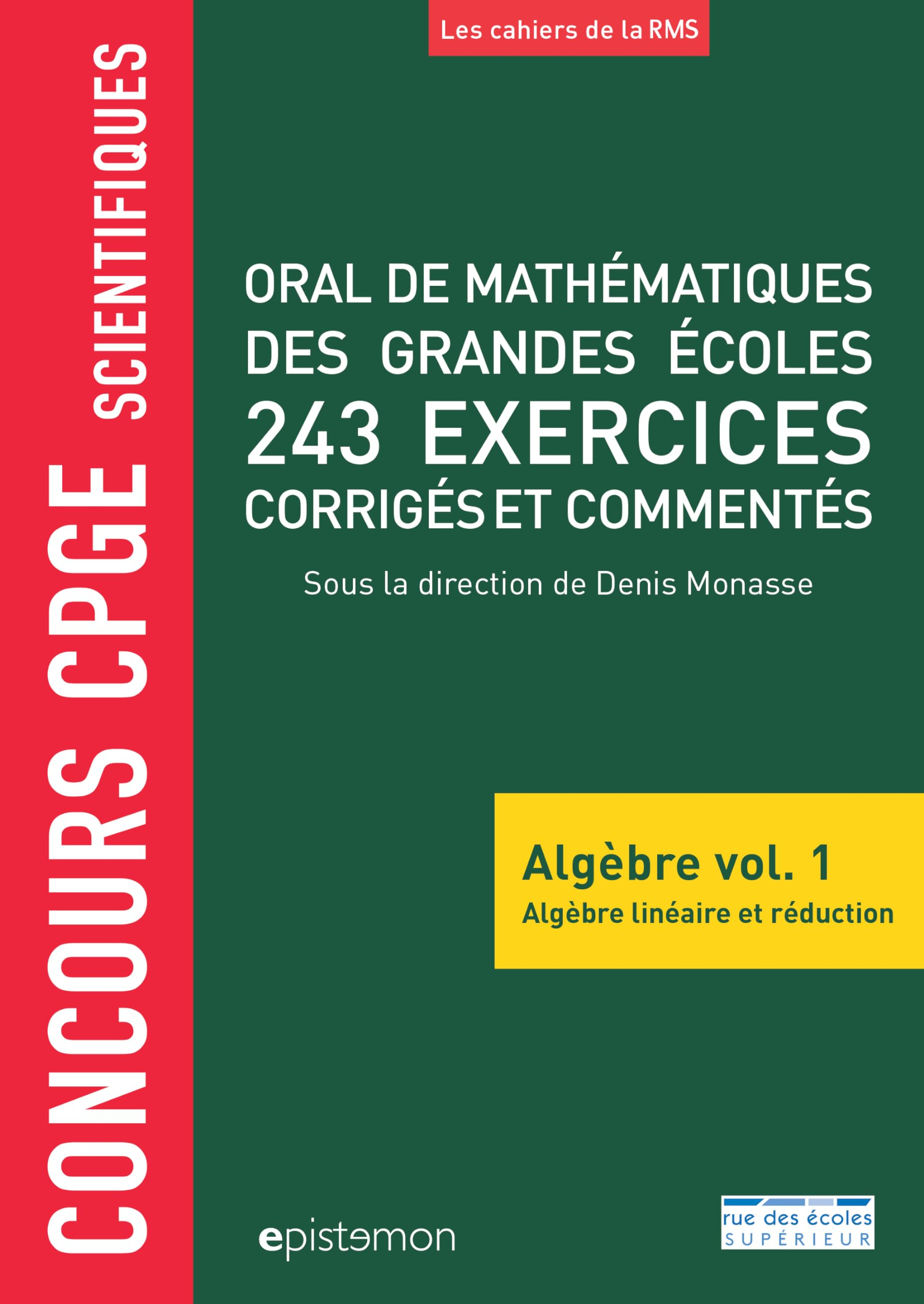 Oral de mathématiques des grandes écoles : algèbre. Vol. 1. Algèbre linéaire et réduction : 243 exer