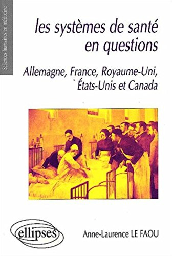 Les systèmes de santé en questions : Allemagne, France, Royaume-Uni, Etats-Unis et Canada