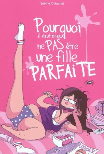 Pourquoi il vaut mieux ne pas être une fille parfaite