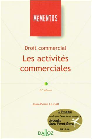 Droit commercial : les activités commerciales, règles générales, effets de commerce, contrats commer