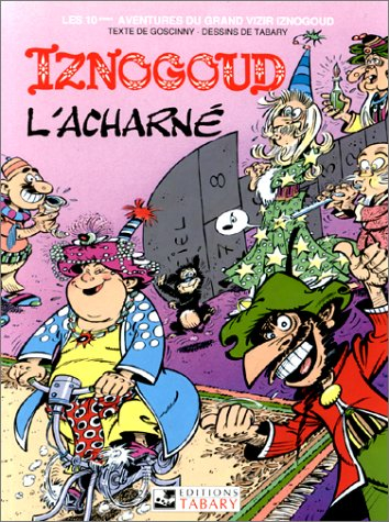 iznogoud, tome 10 : iznogoud l'acharné