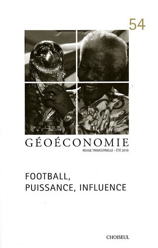 Géoéconomie, n° 54. Football, puissance, influence