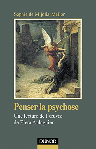 Penser la psychose : approche de l'oeuvre de Piera Aulagnier