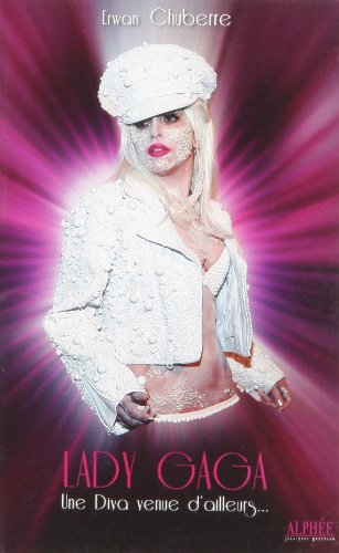 Lady Gaga, une diva venue d'ailleurs