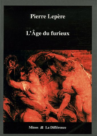 L'âge du furieux, 1532-1859 : une légende dorée de l'excès en littérature