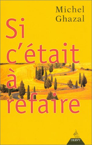 Si c'était à refaire ...!