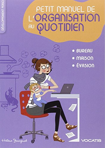Petit manuel de l'organisation au quotidien