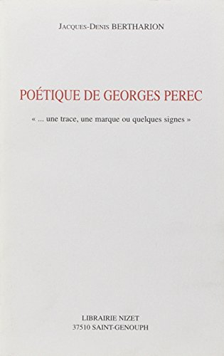 Poétique de Georges Perec : une trace, une marque ou quelques signes