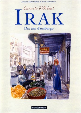 Carnets d'Orient. Irak, dix ans d'embargo