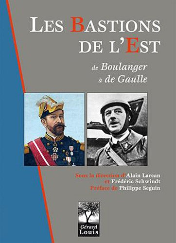 Les bastions de l'Est : de Boulanger à De Gaulle