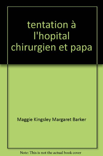 Tentation à l'hôpital. Chirurgien et papa