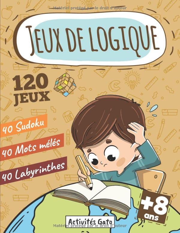 Jeux de Logique : Sudoku Mots mélés Labyrinthes 8 ans +: Mon Grand Livre de Jeux XXL, Jeux de logiqu
