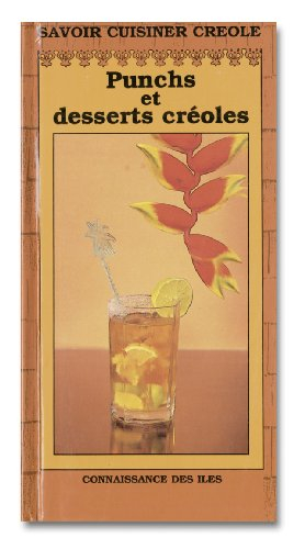 Punchs et desserts créoles : connaissance des Caraïbes