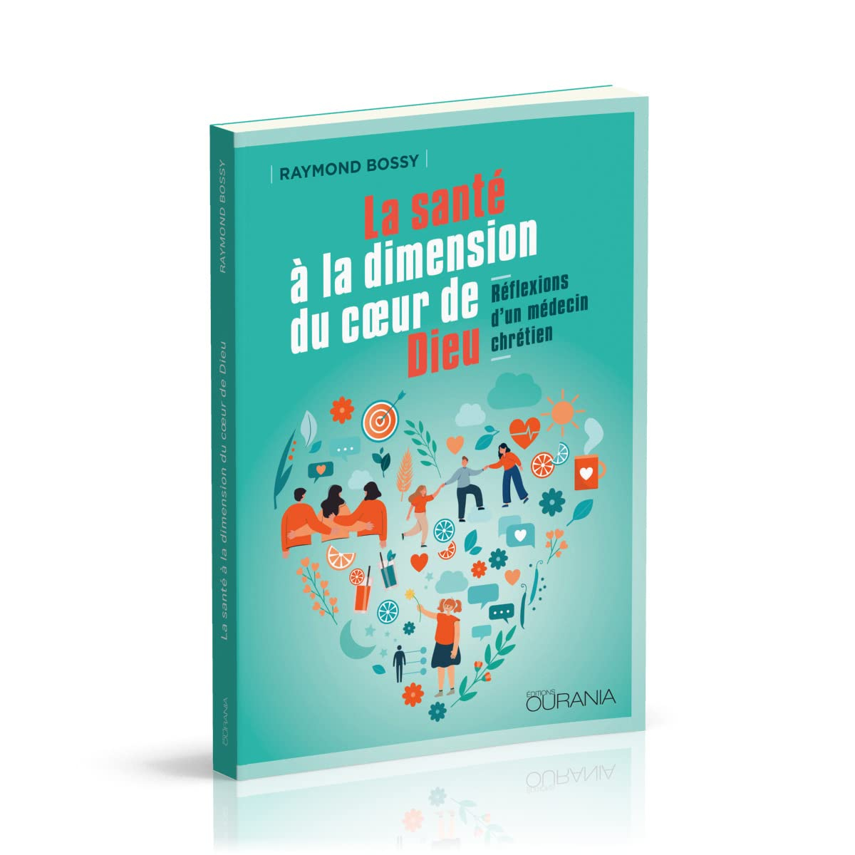 La santé à la dimension du coeur de Dieu : réflexions d'un médecin chrétien