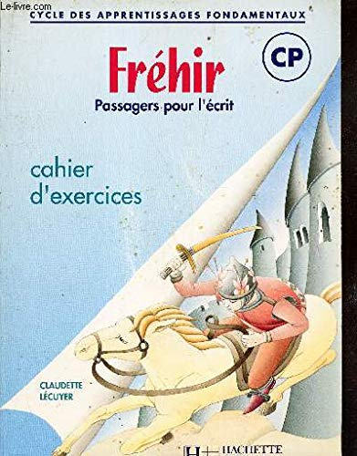 Fréhir, CP : passagers pour l'écrit, cahier d'exercices
