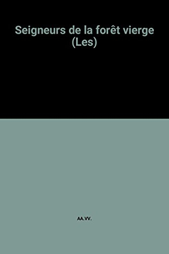 les seigneurs de la forêt vierge