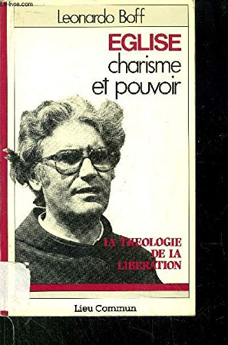 Eglise, charisme et pouvoir : la théologie de la libération