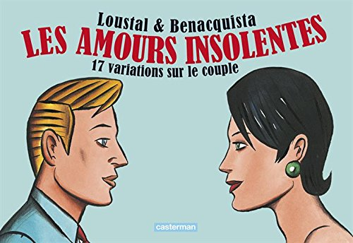 Les amours insolentes : 17 variations sur le couple