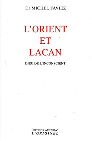 L'Orient et Lacan : dieu de l'inconscient
