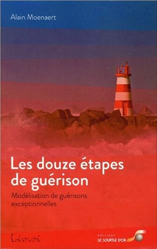 Les douze étapes de guérison : modélisation de guérisons exceptionnelles