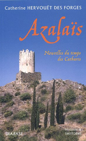 Azalaïs : nouvelles du temps des cathares