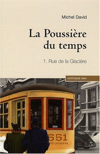 La poussière du temps. Vol. 1. Rue de la Glacière
