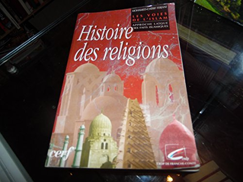 Les voies de l'Islam : approche laïque des faits islamiques