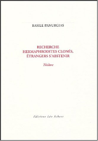 Recherche hermaphrodites clonés, étrangers s'abstenir : théâtre
