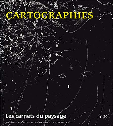 Carnets du paysage (Les), n° 20. Cartographies