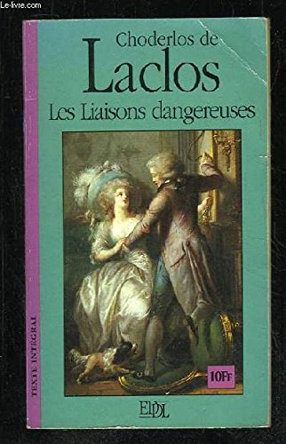 les liaisons dangereuses: [texte intégral]