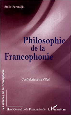 Philosophie de la francophonie : contribution au débat