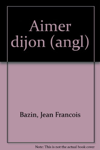 aimer dijon (anglais)