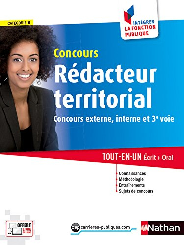 Concours rédacteur territorial, catégorie B : concours externe, interne et 3e voie : tout-en-un écri