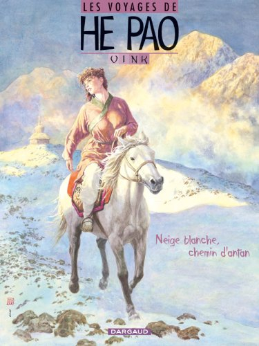 Les voyages de He Pao. Vol. 4. Neige blanche, chemin d'antan