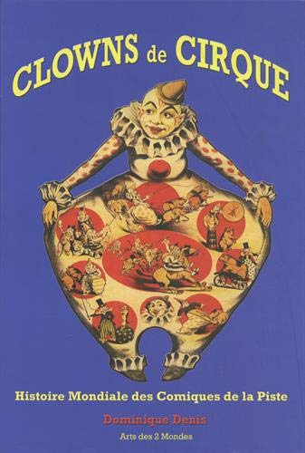 Clowns de cirque : histoire mondiale des comiques de la piste