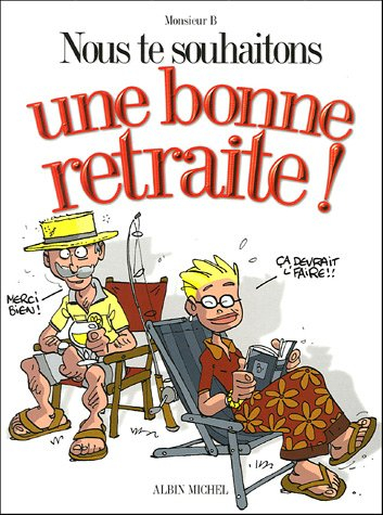 Nous te souhaitons une bonne retraite