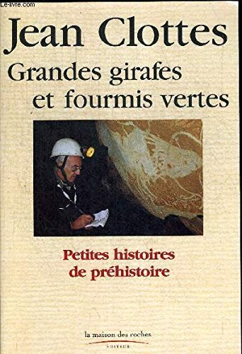 Grandes girafes et fourmis vertes : petites histoires de préhistoire