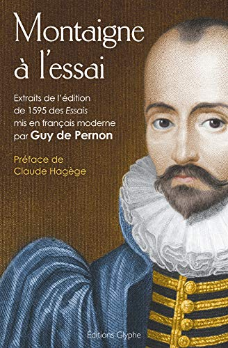 Montaigne à l'essai : extraits de l'édition de 1595 des Essais