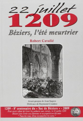 22 juillet 1209, Béziers, l'été meurtrier