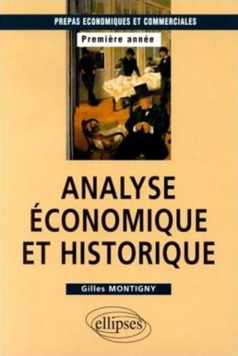 Analyse économique et historique : prépas économiques et commerciales, première année