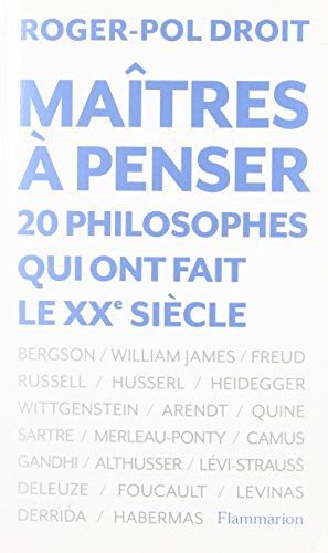 Maîtres à penser : 20 philosophes qui ont fait le XXe siècle